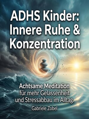 cover image of ADHS Kinder--Innere Ruhe & Konzentration